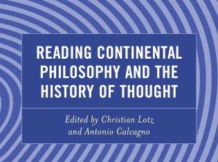 Read more about the article Christian Lotz Publishes Edition “Reading Continental Philosophy and the History of Philosophy”